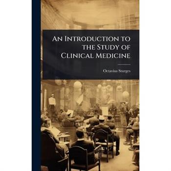 An Introduction to the Study of Clinical Medicine