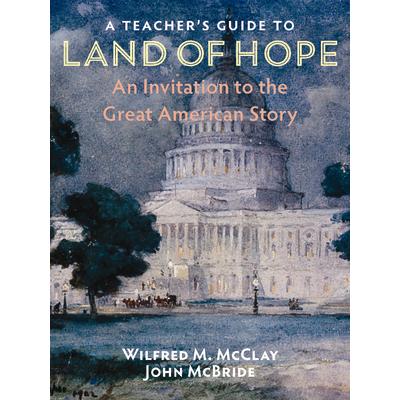 A Teacher’s Guide to Land of HopeATeacher’s Guide to Land of HopeAn Invitation to the Grea
