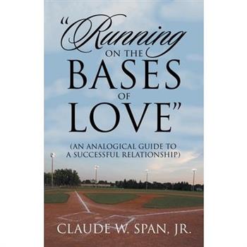 "Running on the Bases of Love"