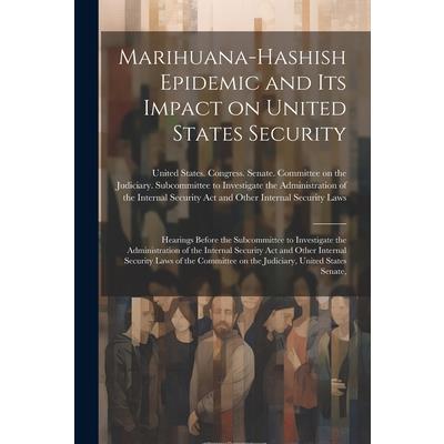 Marihuana-hashish Epidemic and its Impact on United States Security