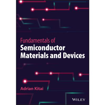 Fundamentals of Semiconductor Materials and Devices