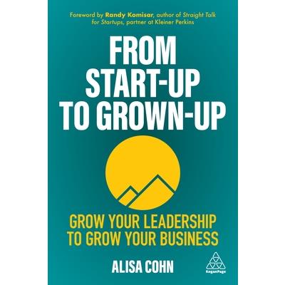 From Start-Up to Grown-Up From Start-Up to Grown-Up