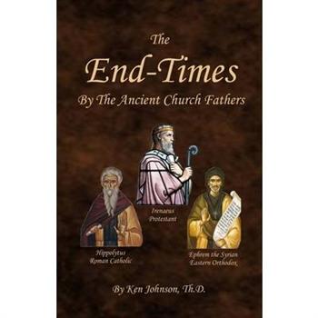 The End-Times by the Ancient Church Fathers