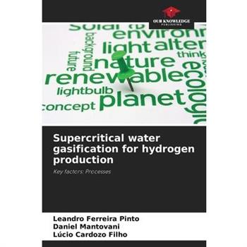 Supercritical water gasification for hydrogen production