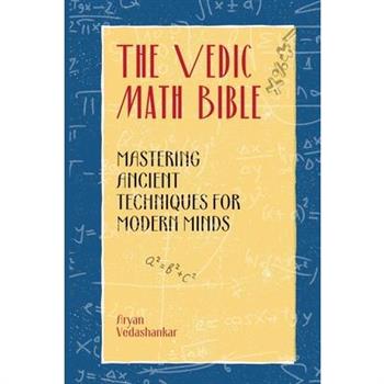 The Vedic Math Bible