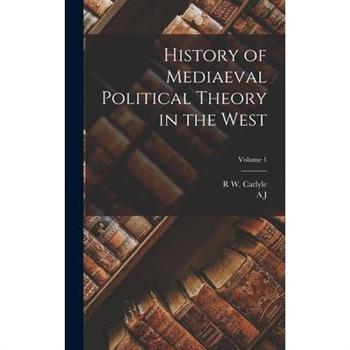 History of Mediaeval Political Theory in the West; Volume 1