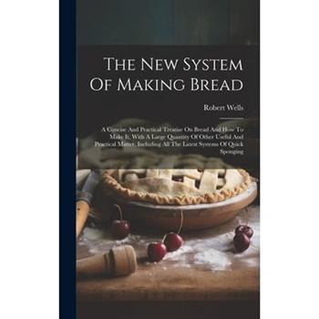 The New System Of Making Bread