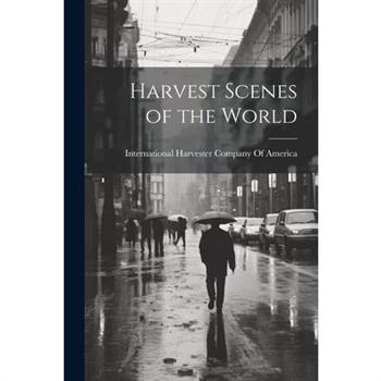 Harvest Scenes of the World