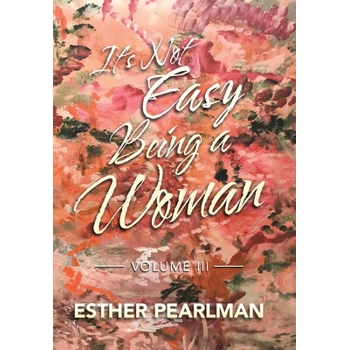 It's Not Easy Being a Woman