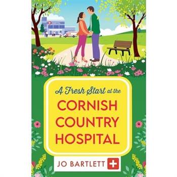 A Fresh Start at the Cornish Country Hospital
