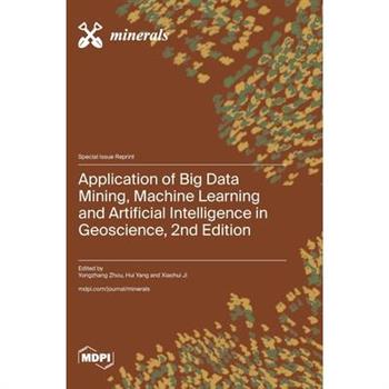 Application of Big Data Mining, Machine Learning and Artificial Intelligence in Geoscience, 2nd Edition
