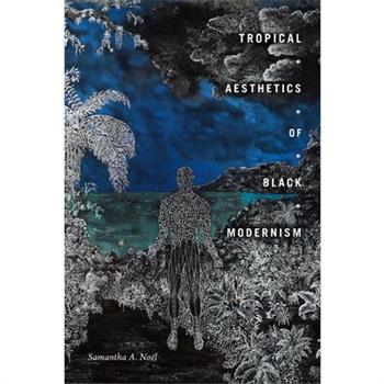Tropical Aesthetics of Black Modernism