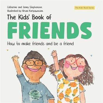 The Kids' Book of Friends. How to Make Friends and Be a Friend