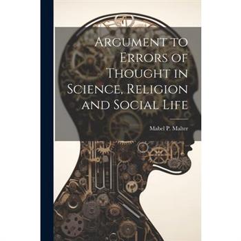 Argument to Errors of Thought in Science, Religion and Social Life
