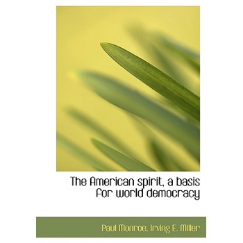 The American Spirit, a Basis for World Democracy