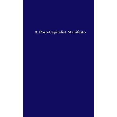 A Post-Capitalist Manifesto