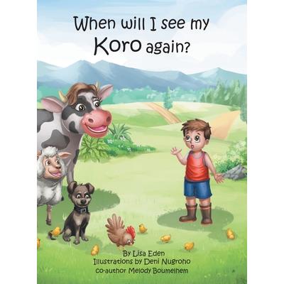 When will I see my Koro again?A young Maori boy’s journey to understand the loss of his Gr