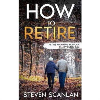 How to Retire