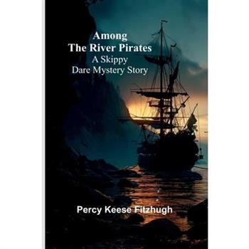 Among the River Pirates