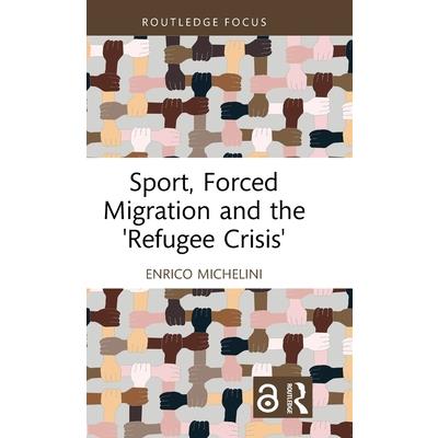Sport, Forced Migration and the 'Refugee Crisis'