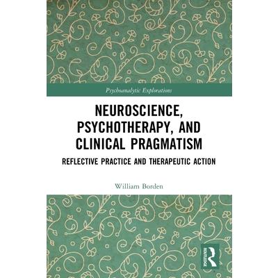 Neuroscience, Psychotherapy and Clinical Pragmatism