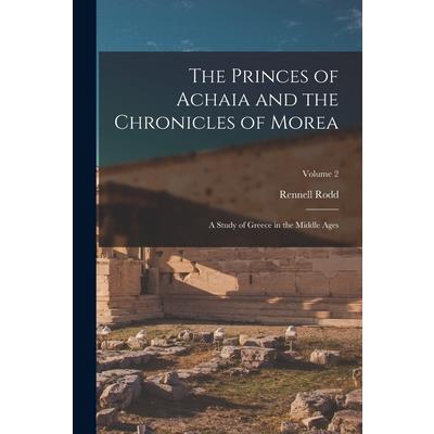 The Princes of Achaia and the Chronicles of Morea