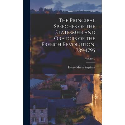 The Principal Speeches of the Statesmen and Orators of the French Revolution, 1789-1795; Volume 2