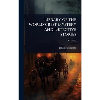 Library of the World’s Best Mystery and Detective Stories