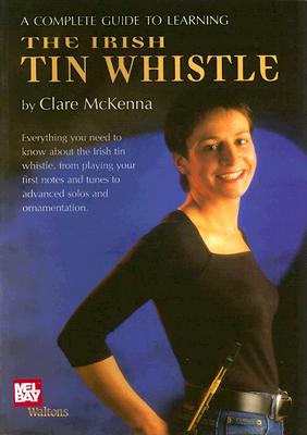 A Complete Guide to Learning the Irish Tin Whistle