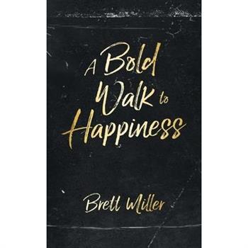 A Bold Walk to Happiness