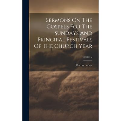 Sermons On The Gospels For The Sundays And Principal Festivals Of The Church Year; Volume 2
