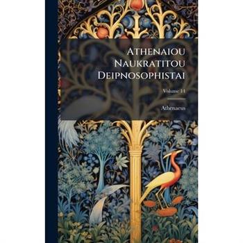 Athenaiou Naukratitou Deipnosophistai