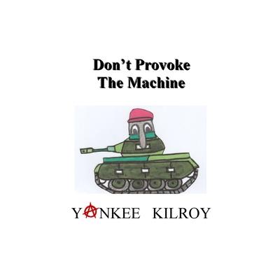 Don’t Provoke the Machine