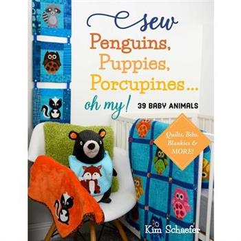 Sew Penguins, Puppies, Porcupines... Oh My!