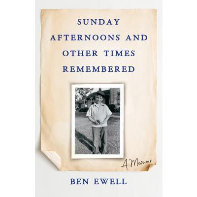Sunday Afternoons and Other Times Remembered