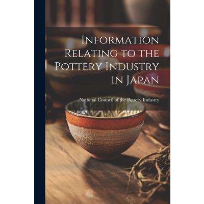 Information Relating to the Pottery Industry in Japan