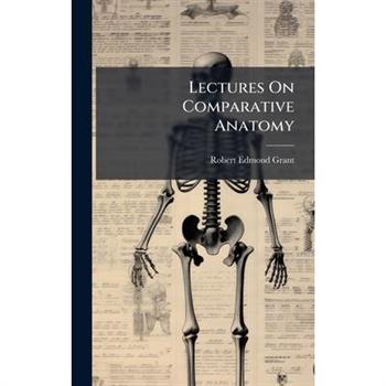 Lectures On Comparative Anatomy