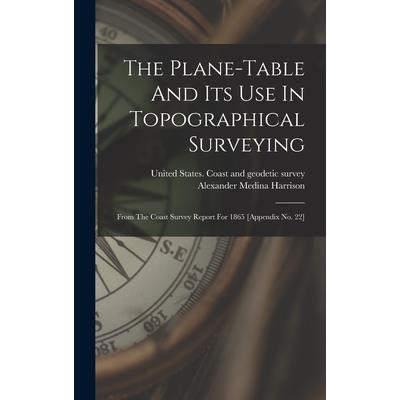 The Plane-table And Its Use In Topographical Surveying