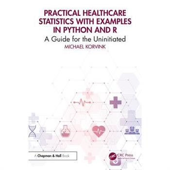 Practical Healthcare Statistics with Examples in Python and R