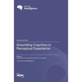 Grounding Cognition in Perceptual Experience