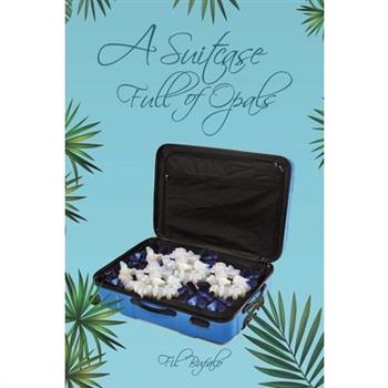 A Suitcase Full of Opals