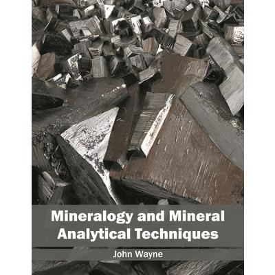 Mineralogy and Mineral Analytical Techniques