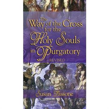The Way Of The Cross For The Holy Souls In Purgatory