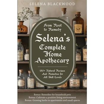 Selena's Complete Home Apothecary