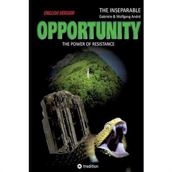 OPPORTUNITY - The power of resistance