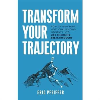 Transform Your Trajectory