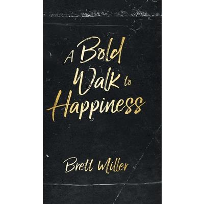 A Bold Walk to Happiness