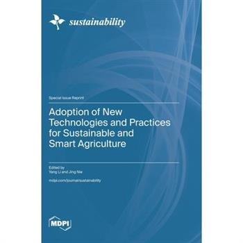 Adoption of New Technologies and Practices for Sustainable and Smart Agriculture