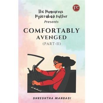 COMFORTABLY AVENGED (Part-II)