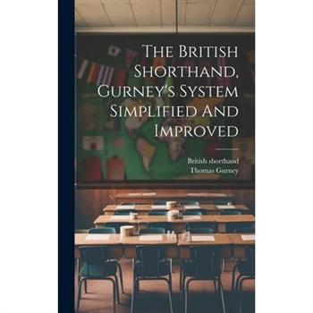 The British Shorthand, Gurney's System Simplified And Improved